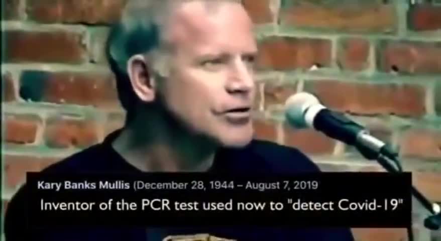 Why Kary Mullis (inventor of the PCR test) had to die before the pandemic 2020 occurred