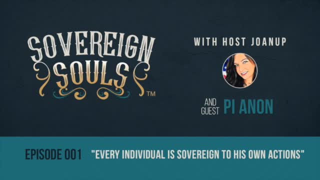 Sovereign Souls Episode 1: with Guest Pi Anon