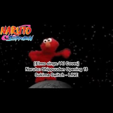 [Elmo sings/AI Cover] Naruto: Shippuden Opening 18 | Sukima Switch - "LINE"