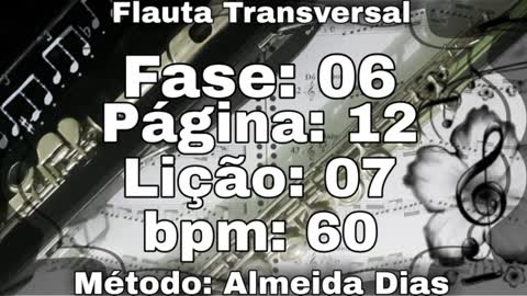 Fase: 06 Página: 12 Lição: 07 - Flauta [60 bpm]