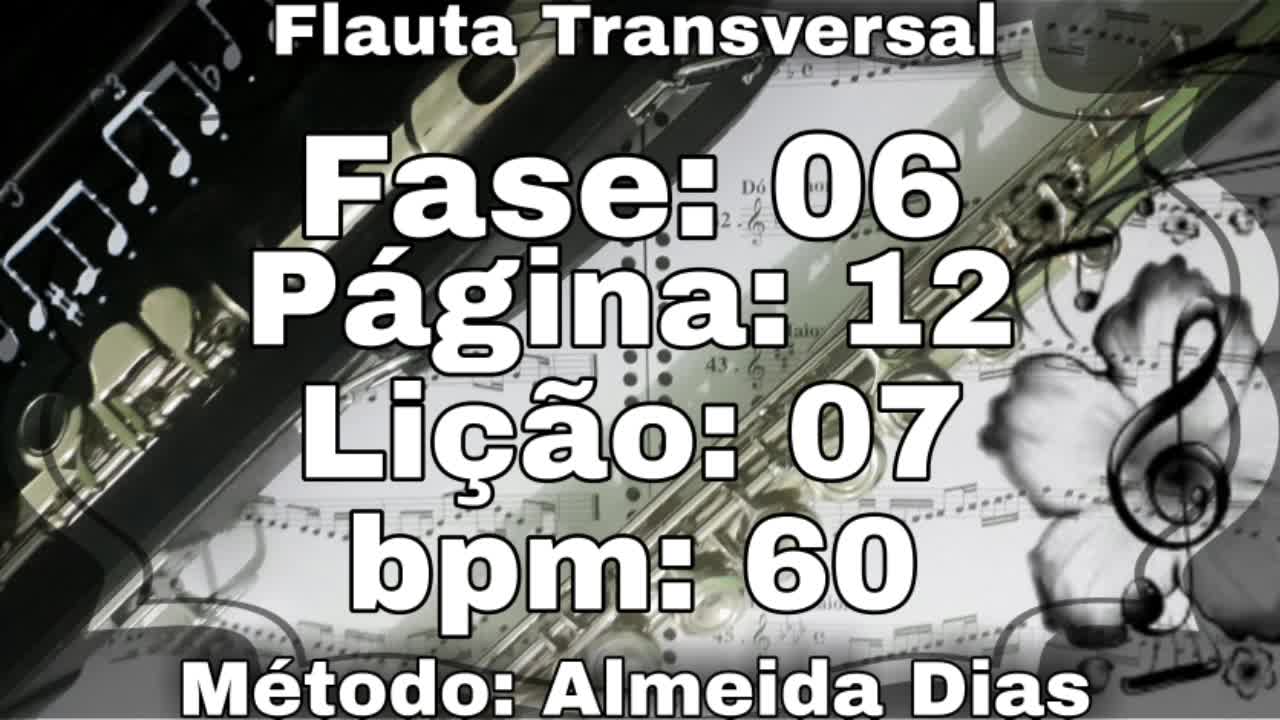 Fase: 06 Página: 12 Lição: 07 - Flauta [60 bpm]