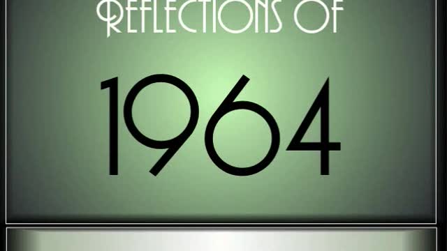 Reflections Of 1964 ♫ ♫ [90 Songs]