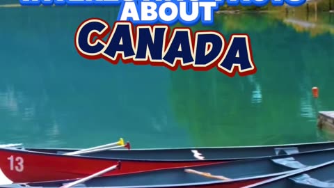 Interesting Facts About Canada