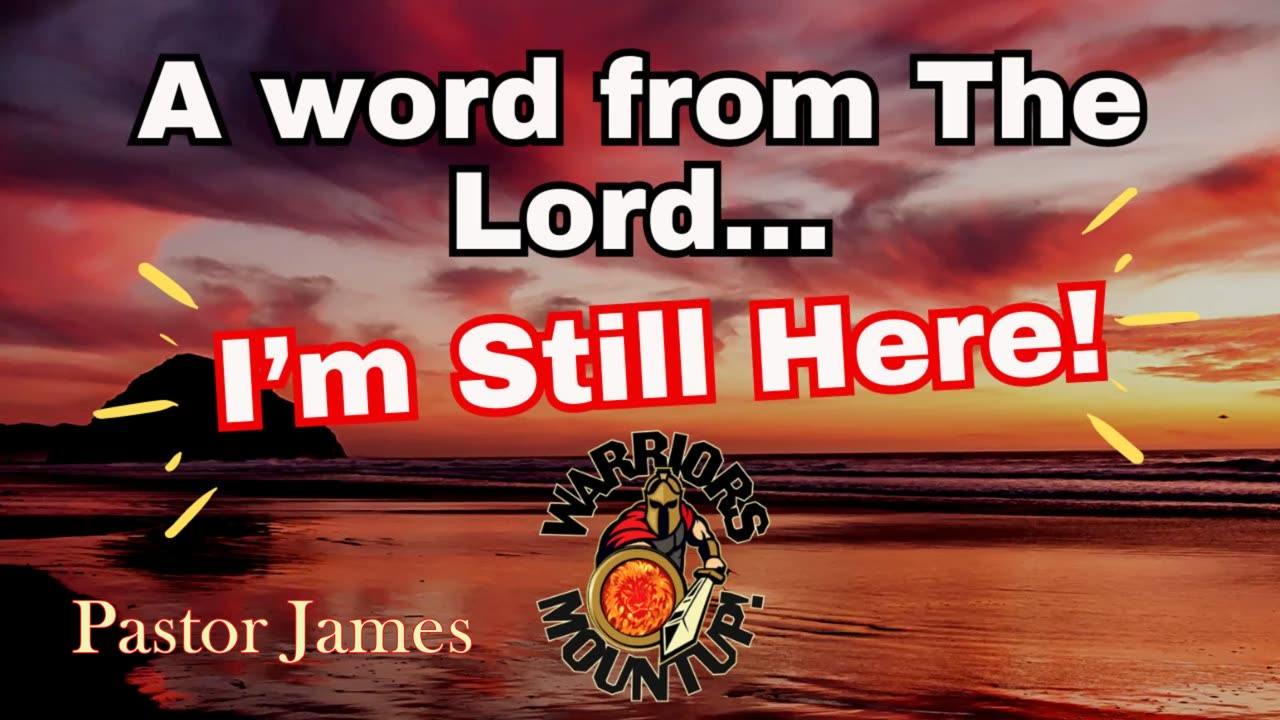 A Word From The Lord I'm Still Here!