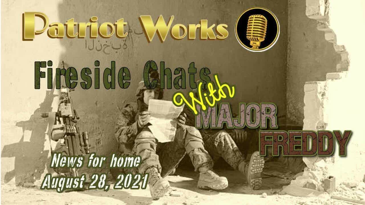 Major Freddy Fireside Chats - News for Home 08/28/2021