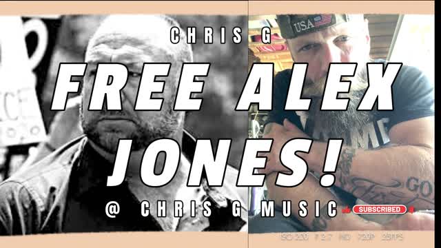 NEW MUSIC! - Chris G "FREE ALEX JONES!" -- THEY CANT STOP TRUTH!