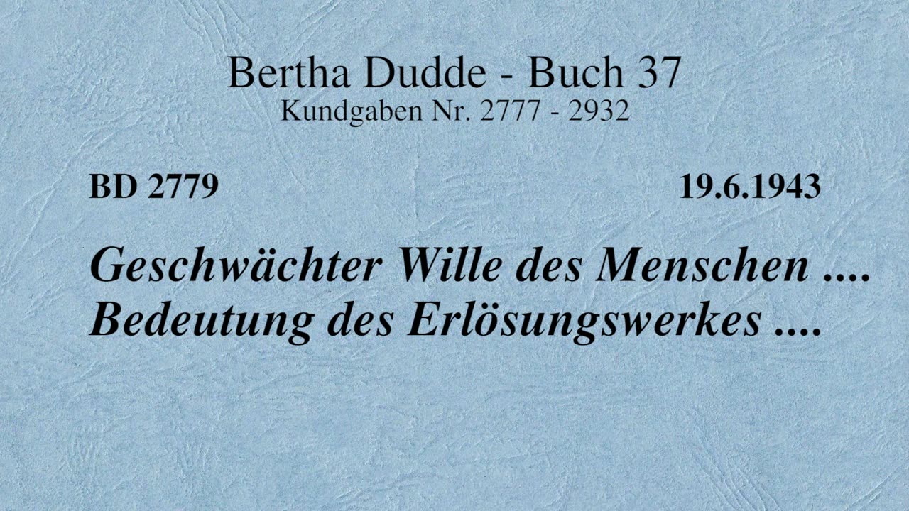 BD 2779 - GESCHWÄCHTER WILLE DES MENSCHEN .... BEDEUTUNG DES ERLÖSUNGSWERKES ....