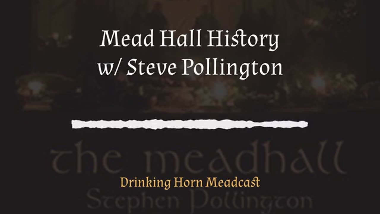 Mead Hall History - Steve Pollington