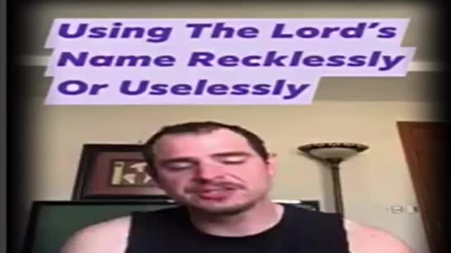 Not Using The Lord’s Name Recklessly Or Uselessly