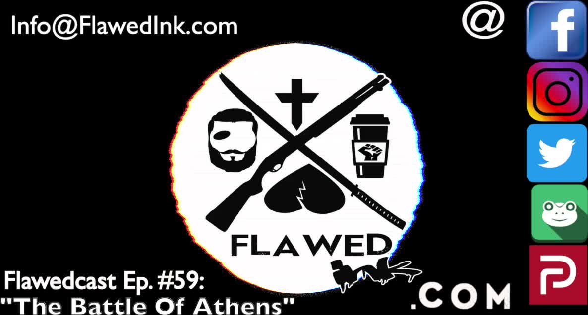 Flawedcast Ep #59: "The Battle Of Athens"