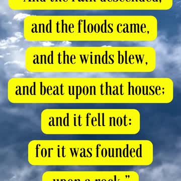 Jesus Said... And the rain descended, and the floods came, and the winds blew,