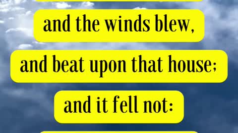 Jesus Said... And the rain descended, and the floods came, and the winds blew,
