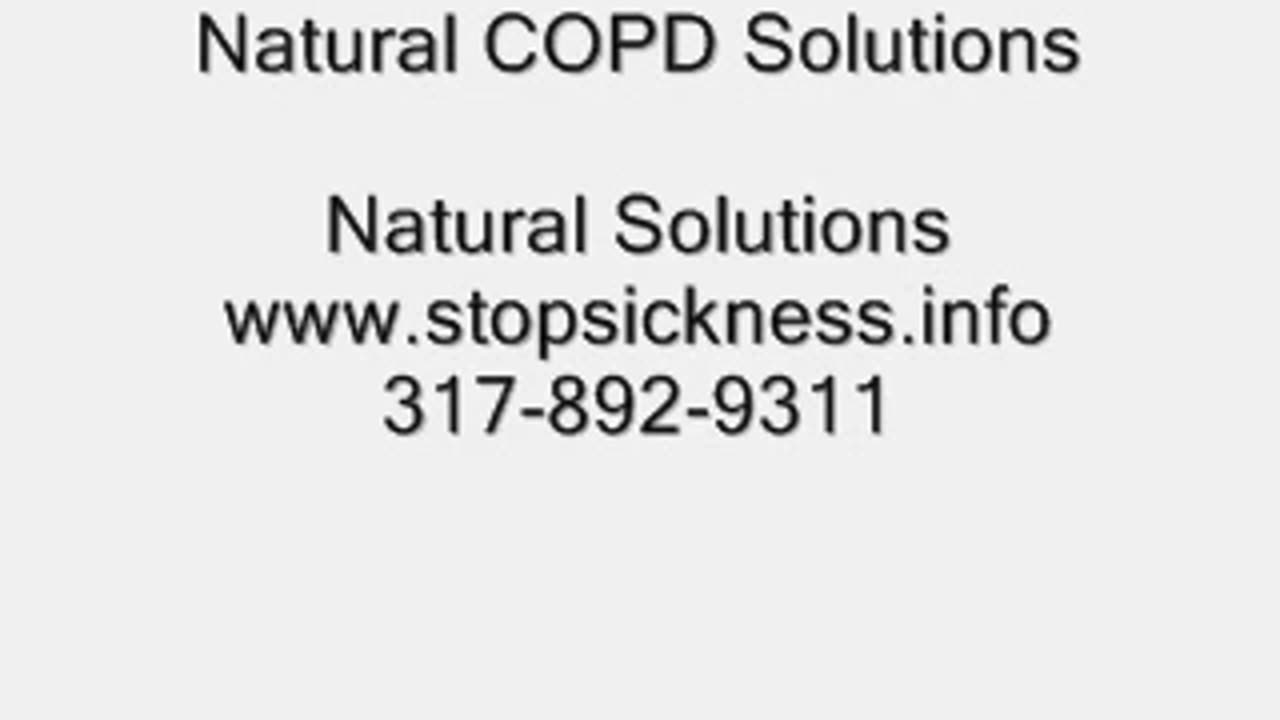 COPD Natural Solutions! Don't Suffer For The Pride Of Ignorance! Help Yourself!