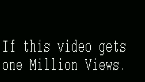 If this video gets one million views