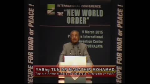 NEW WORLD ORDER addressed by Dr Mahathir former prime minister of Malaysia (2015)