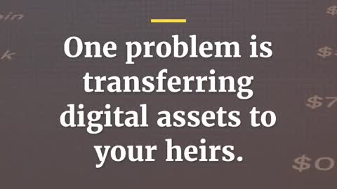 Leaving cryptocurrency to your heirs