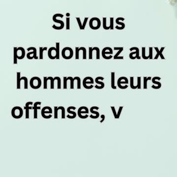 Le Pardon de Dieu Matthieu 6:14.