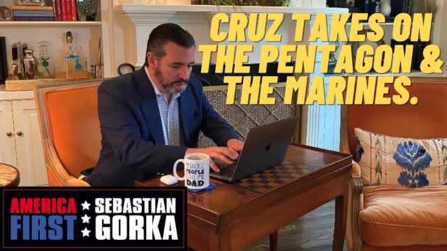 Cruz takes on the Pentagon and the Marines. Sebastian Gorka on AMERICA First