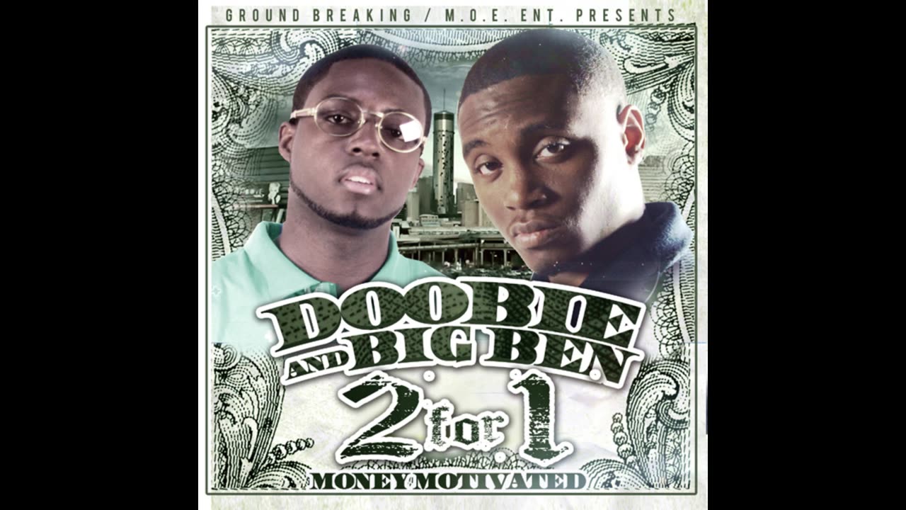 Doobie & BIg Ben - 2 For 1 Money Motivated Mixtape