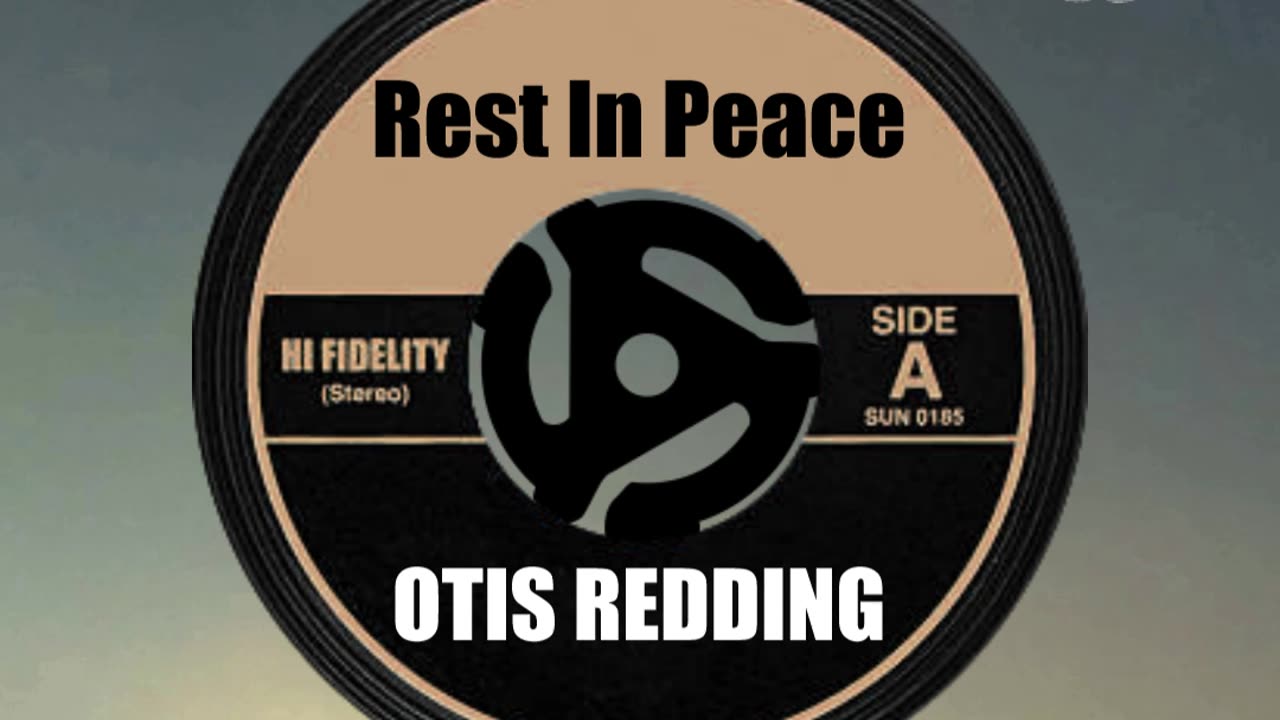 R.I.P. OTIS REDDING