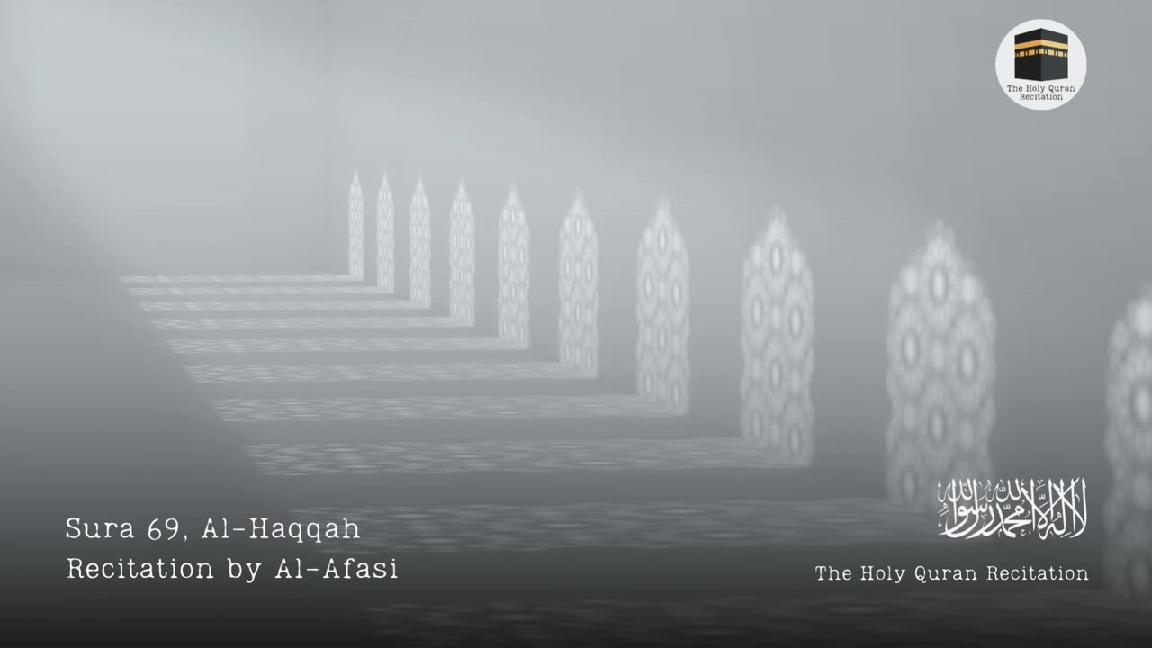 Holy Quran - Sura 69, Al-Haqqah (The Reality) - Recitation by Al-Afasi