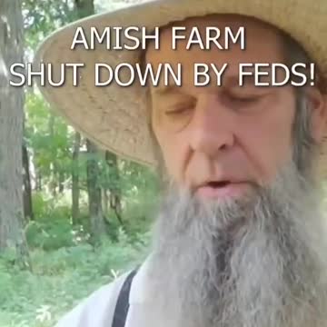 Amish Farm Shutdown By The FEDS