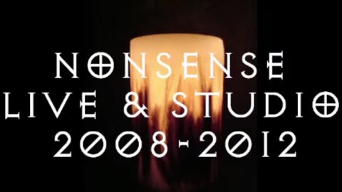 Nonsense - 2008-2012 - Live & Studio