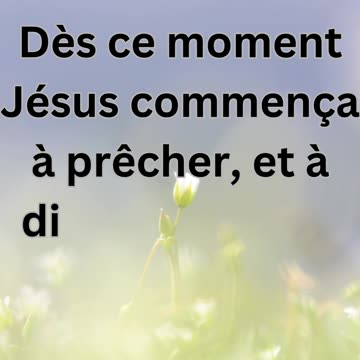 Matthieu 4:17 : "Le Commencement du Ministère de Jésus"