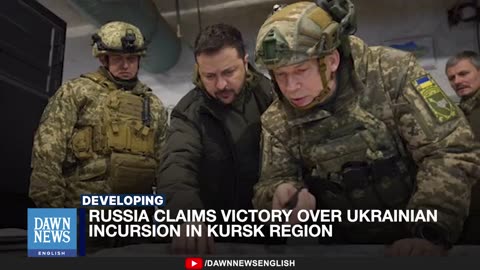 Russia Claims Victory Over Ukrainian Incursion in Kursk Region _ Dawn News English