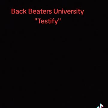 Back Beaters University "Testify"