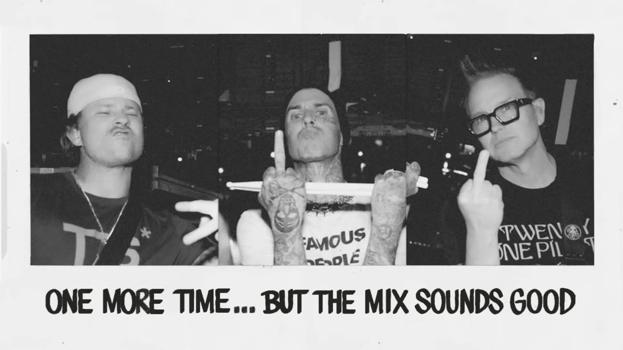 blink 182 - ONE MORE TIME... but the mix sounds good (chamilochampeon2007)