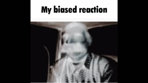 My biased reaction