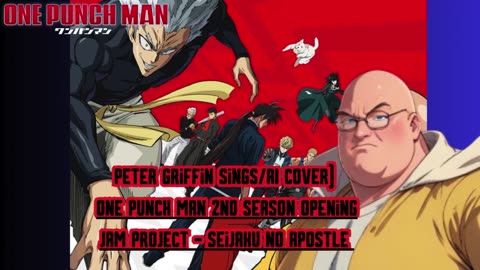 [Peter Griffin sings/AI Cover] One Punch Man Season 2 OP| JAM Project - Seijaku no Apostle