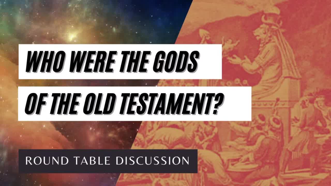 Round Table: Who Were the 'Gods' of the Old Testament?