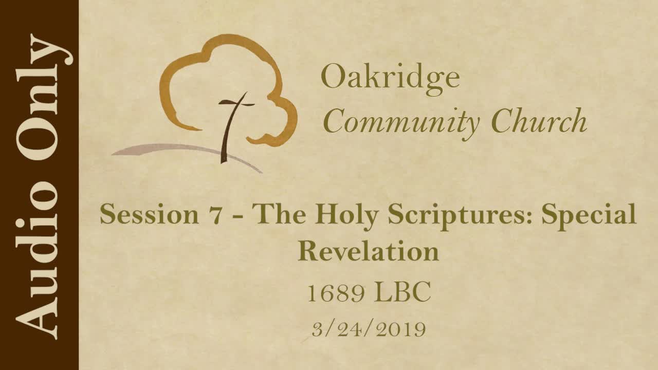 1689 Session 7 - The Holy Scriptures - Special Revelation