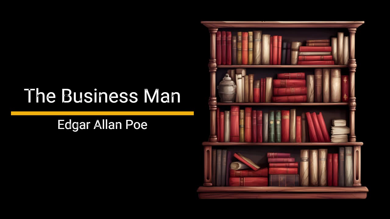 The Business Man - Edgar Allan Poe