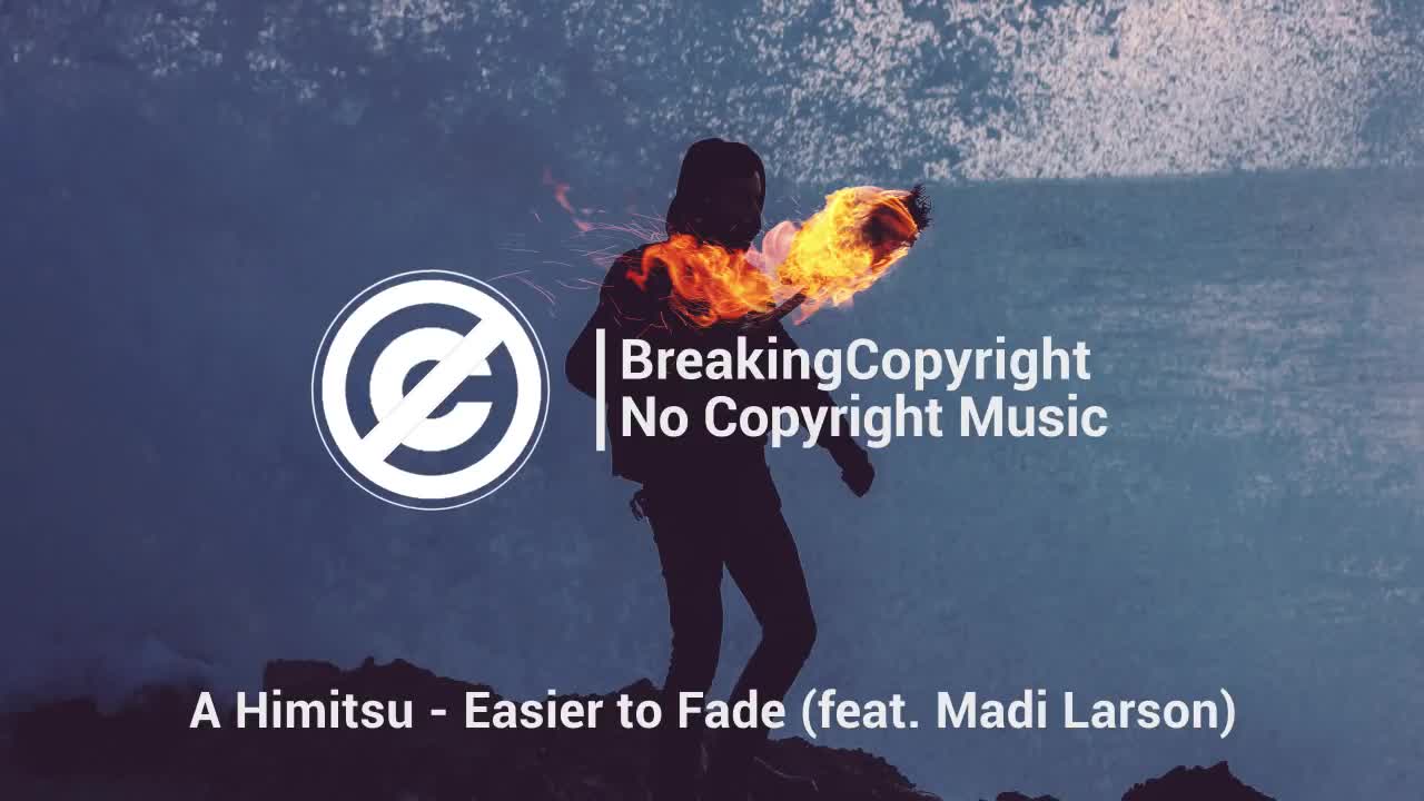 [No Copyright Music] A Himitsu - Easier to Fade (feat. Madi Larson) [Chill]