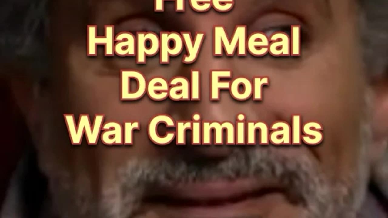 MacDonald Offers Free Happy Meals To War Criminals!