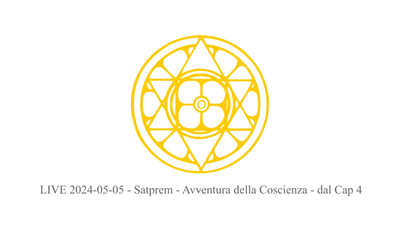 LIVE 2024-05-05 - Satprem - Avventura della Coscienza - dal Cap 4