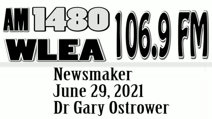 Wlea Newsmaker, June 29, 2021, Dr. Gary Ostrower