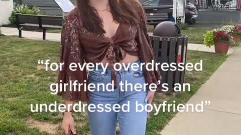 "for every overdressed girlfriend there'sanunderdressed boyfriend"