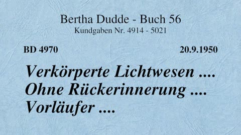 BD 4970 - VERKÖRPERTE LICHTWESEN .... OHNE RÜCKERINNERUNG .... VORLÄUFER ....