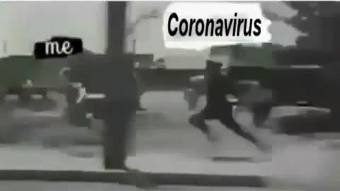 Me and coronavirus 🤣🤣🤣🤣