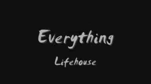 Everything Lifehouse