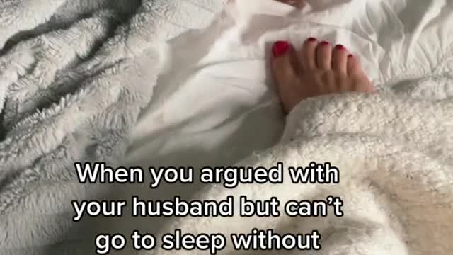 When you argued with your husband but can't go to sleep without physical touch