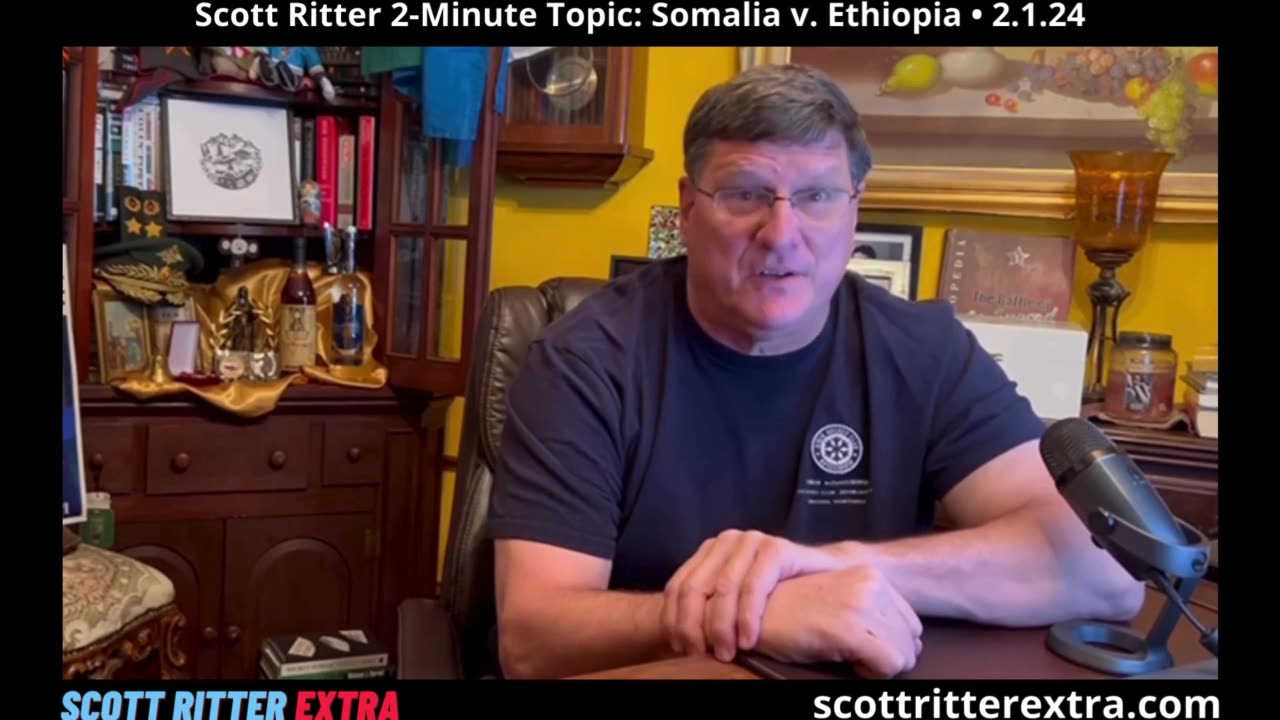 Scott Ritter 2-Minute Topic: Somalia v. Ethiopia