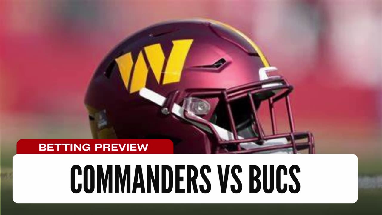 Bounce Back Year For Commanders? Commanders vs Bucs Week 1 NFL Betting Preview