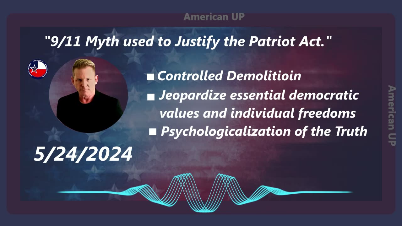 9/11 The Myth Used To Justify The Patriot Act