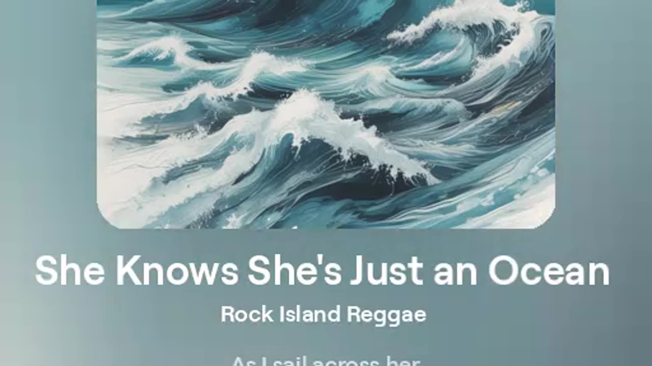 She knows she is just an ocean