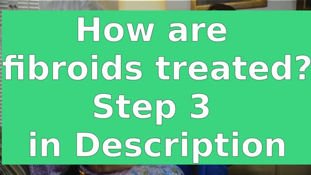 Know what causes Fibroids? | Fibroid Treatment Step 2 | Uterine Fibroid